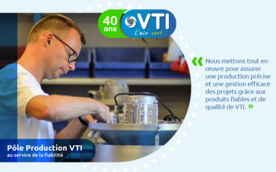 ZOOM – Pôle Production VTI